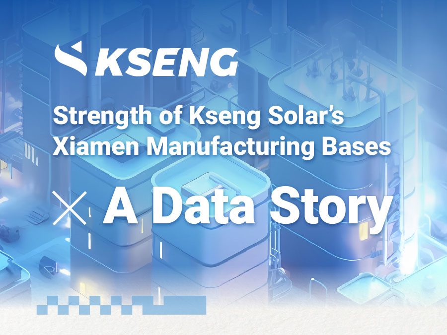 Stärke der Produktionsstandorte von Kseng Solar in Xiamen